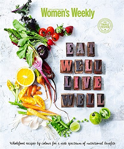 Cover Art for 9780753732267, Eat Well to Live Well (The Australian Women's Weekly) by The Australian Women's Weekly