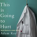 Cover Art for 9781509870721, This Is Going To Hurt by Adam Kay