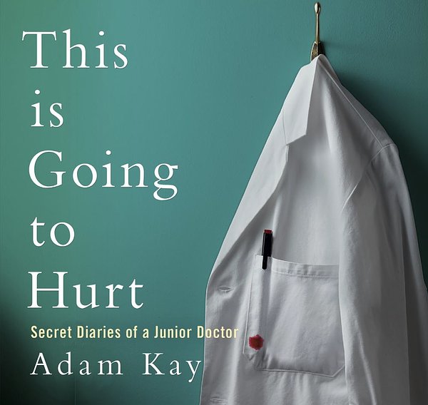 Cover Art for 9781509870721, This Is Going To Hurt by Adam Kay