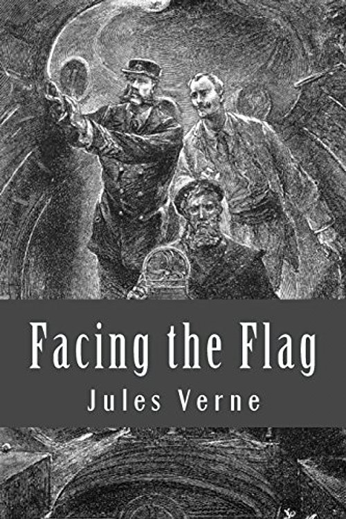 Cover Art for 9781981347469, Facing the Flag by Jules Verne