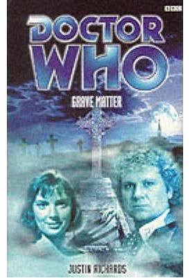 1 editions of Doctor Who: Grave Matter by Justin Richards