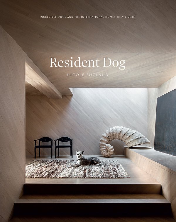 Cover Art for 9781784883508, Resident Dog Around the World: Incredible Homes From Across the Globe, and the Dogs Who Live There by Nicole England