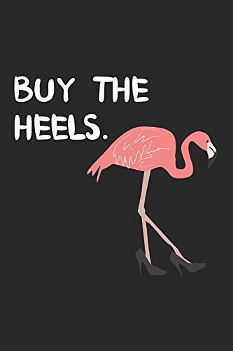 Cover Art for 9781097847761, Buy The Heels: Flamingo Wearing High Heel Shoes Composition Notebook, Journal For Women, Shopping Budget Writing Book, Daily Diary Planner by Magic Journal Publishing