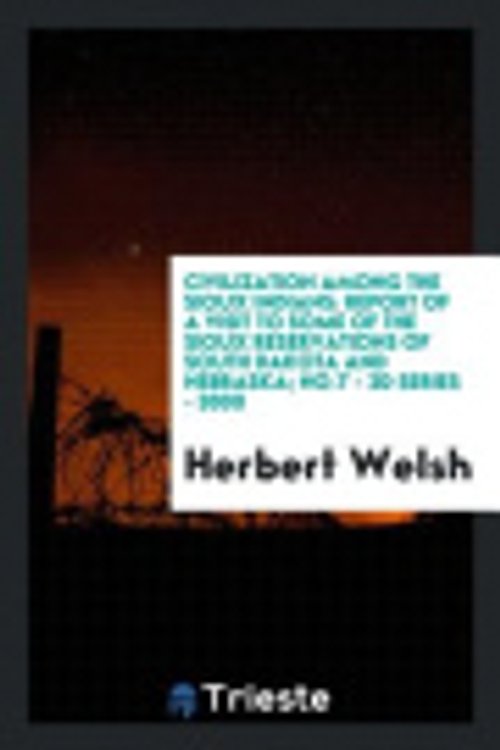 Cover Art for 9780649323548, Civilization Among the Sioux IndiansReport of a Visit to Some of the Sioux Reservat... by Herbert Welsh