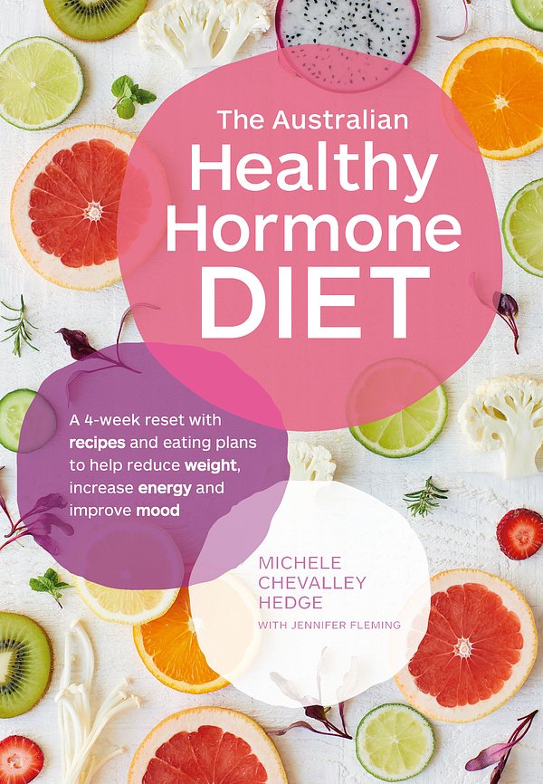 Cover Art for 9781760553166, The Australian Healthy Hormone DietThe four-week lifestyle plan that will transfor... by Michele Chevalley Hedge