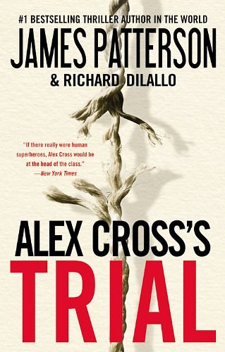 Cover Art for 9780446558631, Alex Cross's Trial by James Patterson, Richard DiLallo