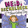 Cover Art for 9781481495257, Heidi Heckelbeck and the Never-Ending Day by Wanda Coven