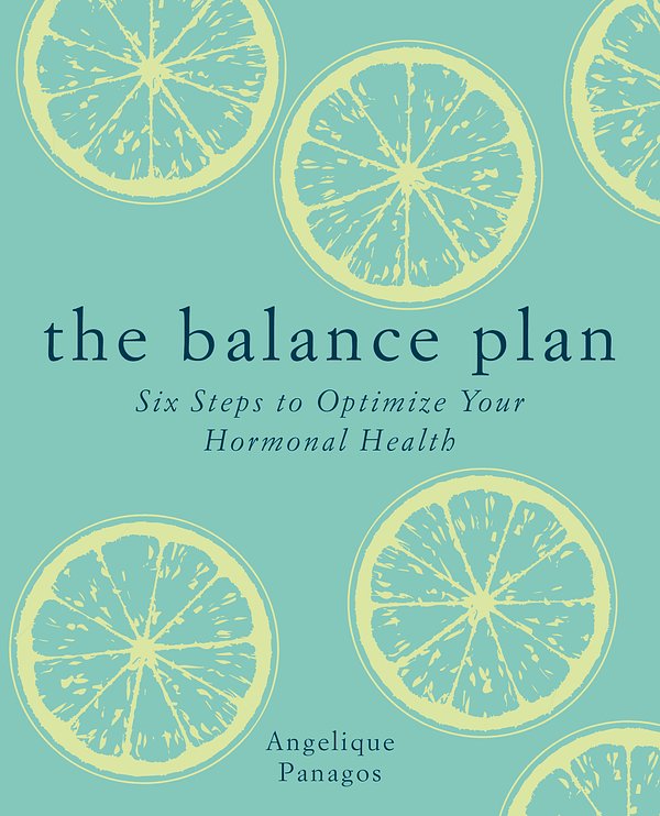 Cover Art for 9781912023783, The Balance Plan: Six Steps to Optimize Your Hormonal Health by Angelique Panagos