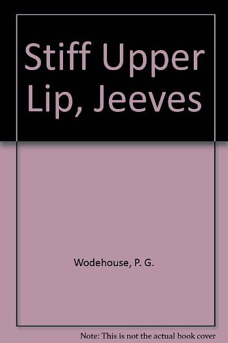 Cover Art for 9780745131511, Stiff Upper Lip, Jeeves by P. G. Wodehouse