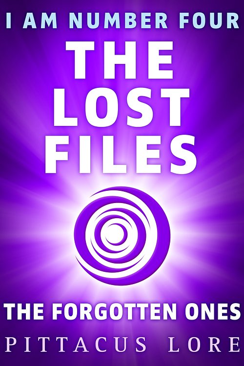 Cover Art for 9781405912099, I Am Number Four: The Lost Files: The Forgotten Ones by Pittacus Lore