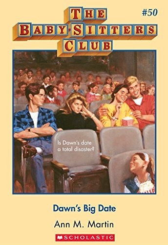 Cover Art for B00HG1NEU4, The Baby-Sitters Club #50: Dawn's Big Date by Ann M. Martin