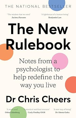 Cover Art for B0B8QD6GWG, The New Rulebook: Notes from a psychologist to help redefine the way you live by Chris Cheers