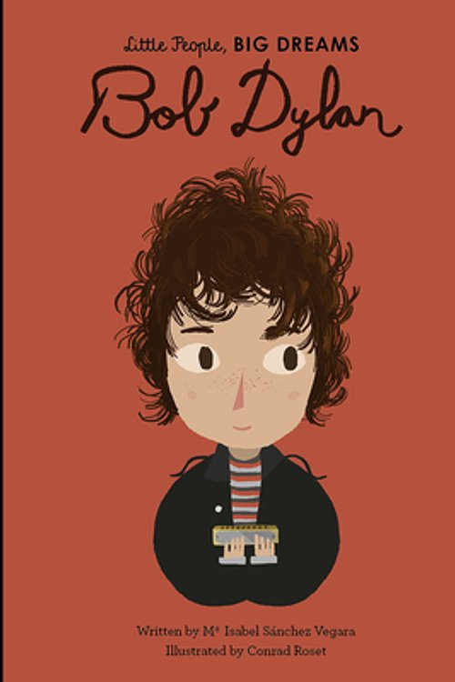 Cover Art for 9780711246751, Bob Dylan (Little People, BIG DREAMS (47)) by Sanchez Vegara, Maria Isabel