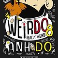 Cover Art for 9781760276768, WeirDo#8 Really Weird! by Anh Do