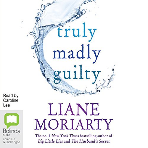 Cover Art for B01H0LELL0, Truly Madly Guilty by Liane Moriarty