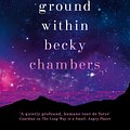 Cover Art for 9781473647688, The Galaxy, and the Ground Within: Wayfarers 4 by Becky Chambers