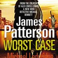 Cover Art for 9781409069782, Worst Case by James Patterson