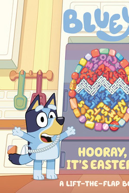 Cover Art for 9780593750841, Bluey: Hooray, It's Easter!: A Lift-The-Flap Book by Penguin Young Readers Licenses