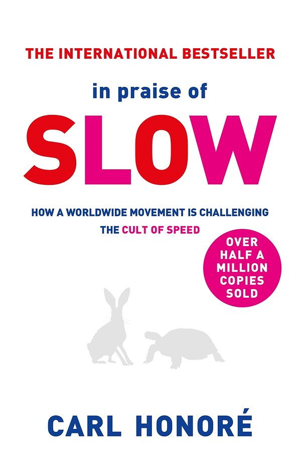 Cover Art for 9781409133049, In Praise of Slow: How a Worldwide Movement is Challenging the Cult of Speed by Carl Honore