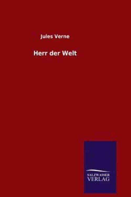 Cover Art for 9783846083710, Herr Der Welt by Jules Verne