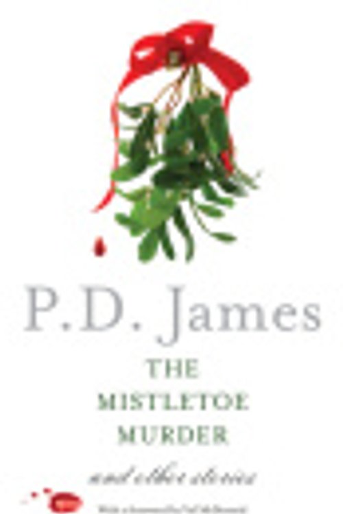 Cover Art for 9780345812049, The Mistletoe Murder and Other Stories by P. D. James
