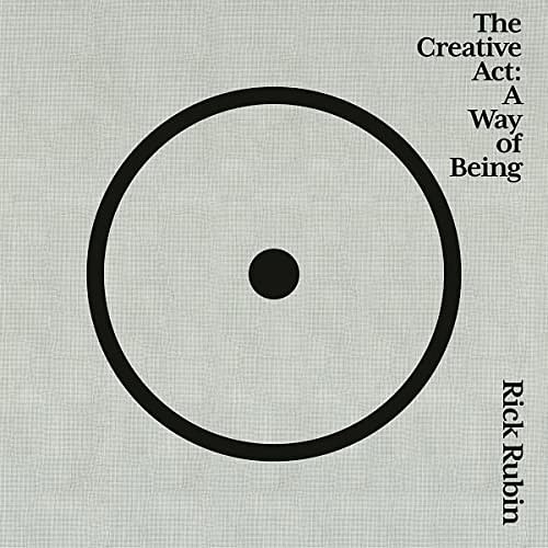 Cover Art for B0B3L8W1JJ, The Creative Act: A Way of Being by Rick Rubin