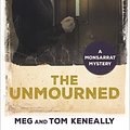 Cover Art for 9781786074607, The Unmourned: Monsarrat Series Book 2 by Meg and Tom Keneally