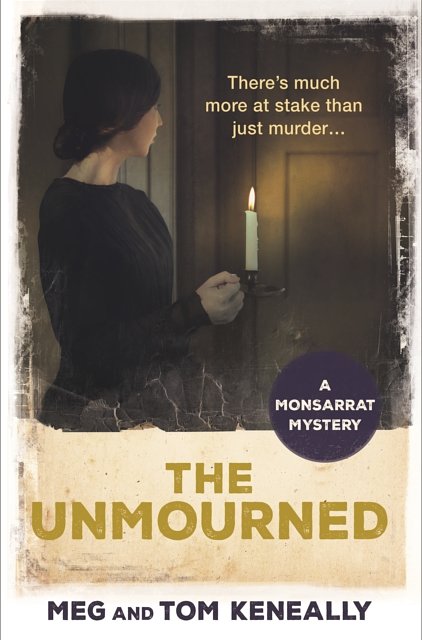 Cover Art for 9781786074607, The Unmourned: Monsarrat Series Book 2 by Meg and Tom Keneally