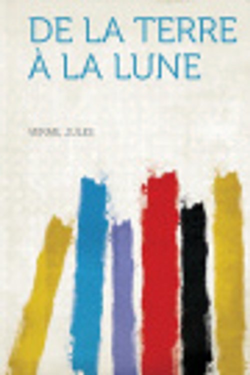 Cover Art for 9781318785797, De La Terre À La Lune: Trajet Direct En 97 Heures 20 Minutes (French Edition) by Jules Verne