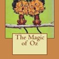 Cover Art for 9781721687015, The Magic of Oz by L. Frank Baum