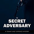 Cover Art for B08X52VJ2Q, The Secret Adversary (Tommy & Tuppence, Book 1) (Tommy and Tuppence Series) by Agatha Christie