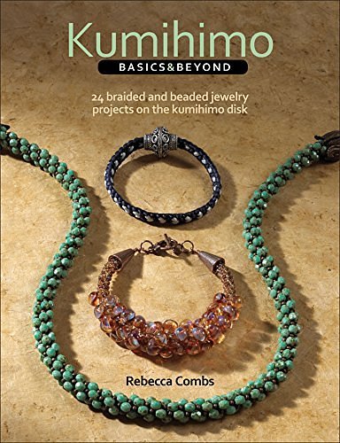 Cover Art for 0783324831887, Kumihimo Basics and Beyond: 24 Braided and Beaded Jewelry Projects on the Kumihimo Disk by Rebecca Ann Combs(2013-11-05) by Rebecca Ann Combs