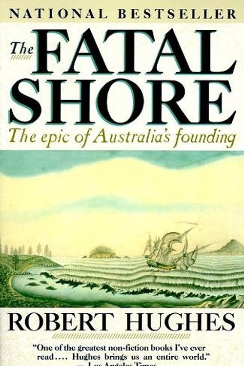 Cover Art for 9780394753669, The Fatal Shore: the Epic of Australia's Founding by Robert Hughes