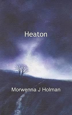 Cover Art for 9781784079185, Heaton by Morwenna J. Holman