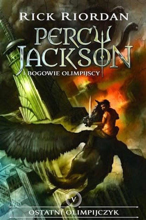 Cover Art for 9788367071291, Percy Jackson i Bogowie Olimpijscy 5 Ostatni Olimpijczyk by Rick Riordan