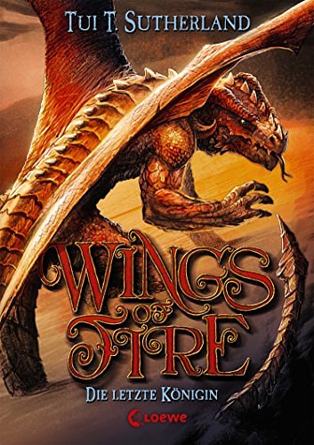 Cover Art for B01MYY0AGC, Wings of Fire 5 - Die letzte Königin (German Edition) by Tui T. Sutherland