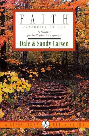 Faith: Depending on God (Lifeguide Bible Studies)