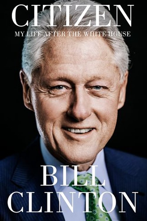 Cover Art for 9781529154719, Citizen: My Life After the White House by Clinton, President Bill