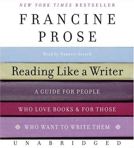 Cover Art for 9780061287374, Reading Like a Writer by Francine Prose, Nanette Savard