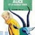 Cover Art for 9782012097841, Alice et la gazelle verte by Caroline Quine