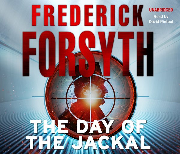 Cover Art for 9781446470466, The Day Of The Jackal by Frederick Forsyth, David Rintoul