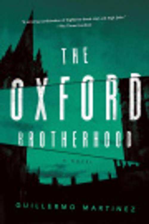 Cover Art for 9781643138770, The Oxford Brotherhood: A Novel by Guillermo Martinez
