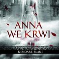 Cover Art for 9788378391098, Anna we krwi by Blake Kendare