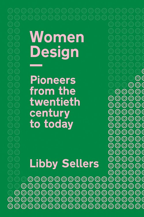 Cover Art for 9780711267404, Women Design by Libby Sellers