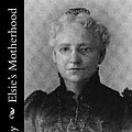 Cover Art for 9781518793202, Elsie's Motherhood by Martha Finley