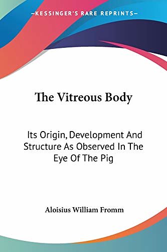 Cover Art for 9780548508220, The Vitreous Body by Aloisius William Fromm