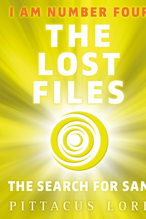 Cover Art for 9781405912075, I Am Number Four: The Lost Files: The Search for Sam by Pittacus Lore