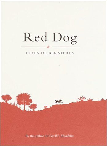 Cover Art for 9781740510851, Red Dog by De Bernieres, Louis