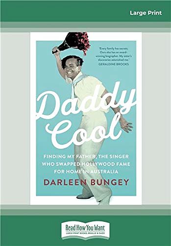 Cover Art for 9780369336835, Daddy Cool: Finding my father, the singer who swapped Hollywood fame for home in Australia by Darleen Bungey