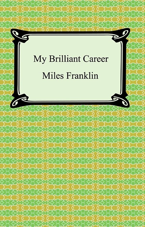 Cover Art for 9781596258792, My Brilliant Career by Miles Franklin